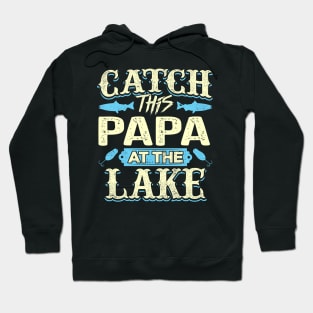 Catch Papa Lake Father Day Hoodie